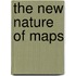 The New Nature Of Maps