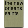 The New Orleans Saints by Mark Stewart