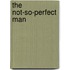 The Not-So-Perfect Man