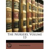 The Nursery, Volume 13 door Anonymous Anonymous