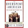 The Overspent American by Juliet B. Schor