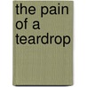 The Pain Of A Teardrop door Latonya S. Hicks