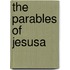 The Parables Of Jesusa