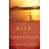 The Path of Loneliness door Elisabeth Elliot