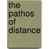 The Pathos Of Distance