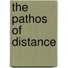 The Pathos Of Distance door James Hunker