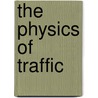 The Physics of Traffic by Boris S. Kerner