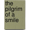 The Pilgrim Of A Smile door Norman Davey