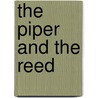 The Piper And The Reed door Robert Norwood