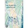 The Plays Of Aeschylus by Alex F. Garvie
