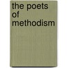 The Poets Of Methodism by Samuel Woolcock Christophers