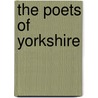 The Poets Of Yorkshire by William Cartwright Newsam