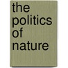 The Politics of Nature door Andrew Dodson