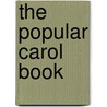 The Popular Carol Book by Cassell Publishing