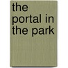 The Portal in the Park by Grandmaster Melle Mel