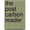 The Post Carbon Reader by Richard Heinberg