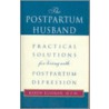 The Postpartum Husband door Karen R. Kleiman