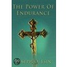 The Power Of Endurance by Joseph O. Esin