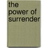 The Power Of Surrender