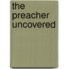 The Preacher Uncovered door Pernell Hill