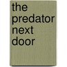 The Predator Next Door door Darlene Ellison