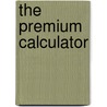 The Premium Calculator by C. McKay Smith