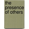 The Presence of Others door John J. Ruszkiewicz
