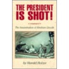 The President Is Shot! door Harold Holzer