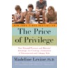 The Price of Privilege by Ph.D. Madeline Levine