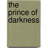 The Prince of Darkness door Robert D. Novak