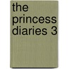 The Princess Diaries 3 by Meg Carbot