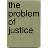 The Problem Of Justice by Bruce G. Miller