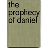The Prophecy Of Daniel door Edward J. Young