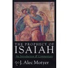 The Prophecy Of Isaiah by J.A. Motyer