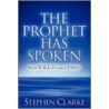 The Prophet Has Spoken by Stephen Clarke
