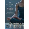 The Pure Heart of Yoga door Robert Butera