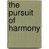 The Pursuit of Harmony