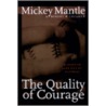 The Quality of Courage door Robert W. Creamer