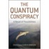 The Quantum Conspiracy