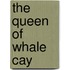 The Queen Of Whale Cay