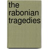 The Rabonian Tragedies door Ronald A. Bonnick