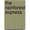 The Rainforest Express door Sean Callery