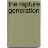 The Rapture Generation door Peter Maury