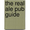 The Real Ale Pub Guide door Nicolas Andrews