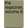 The Reasoner, Volume 6 door George Jacob Holyoake