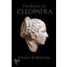 The Reign of Cleopatra door Stanley Mayer Burstein