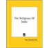 The Religions Of India