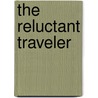 The Reluctant Traveler by Linda M. Robbins