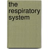 The Respiratory System door Onbekend