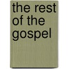 The Rest of the Gospel door Greg Smith